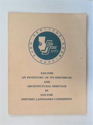 80928] San Jose: An Inventory of Its Historical and Architectural Heritage. SAN JOSE HISTORIC...