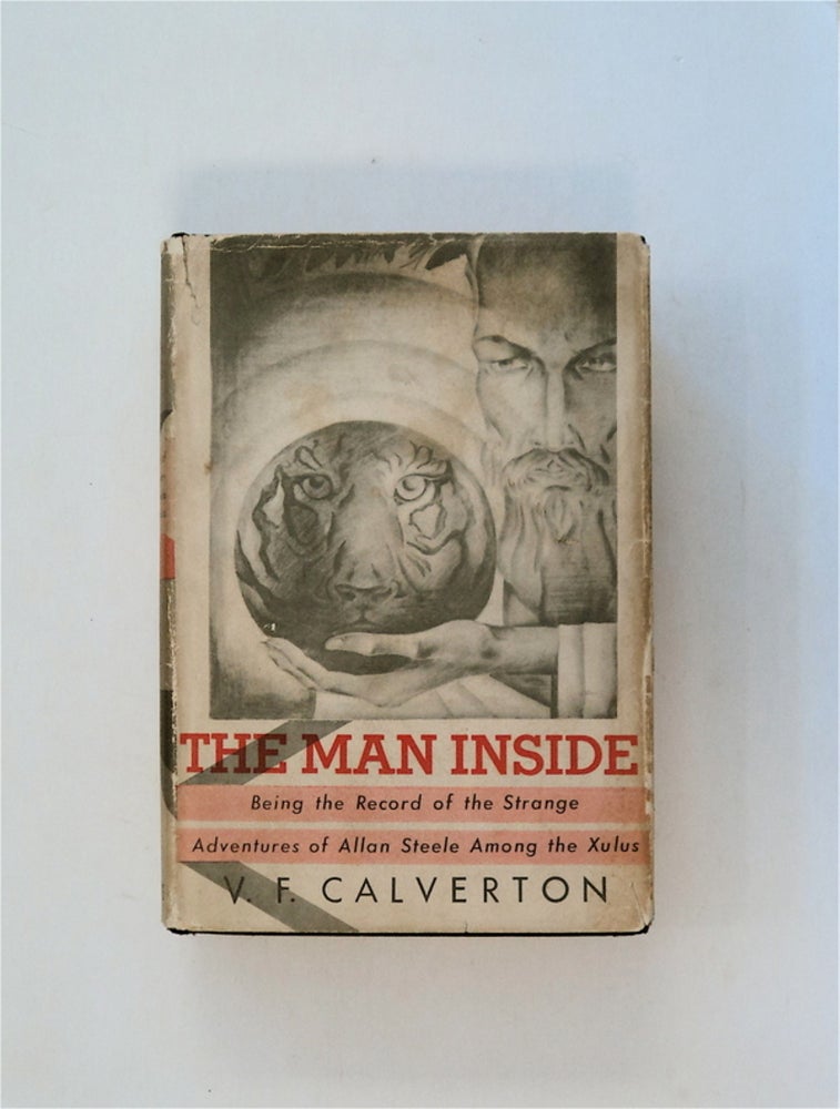 [81003] The Man Inside: Being the Record of the Strange Adventures of Allen Steele among the Xulus. F. CALVERTON, ictor.