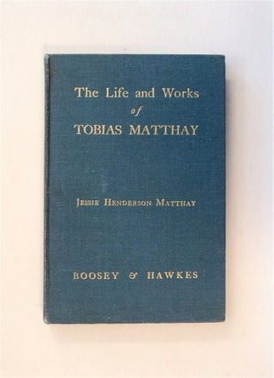 81027] The Life and Works of Tobias Matthay. Jessie Henderson MATTHAY