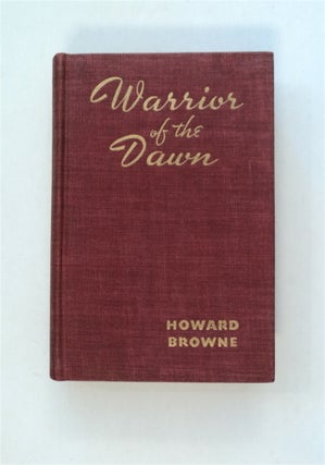 81035] Warrior of the Dawn: The Adventures of Tharn. Howard BROWNE