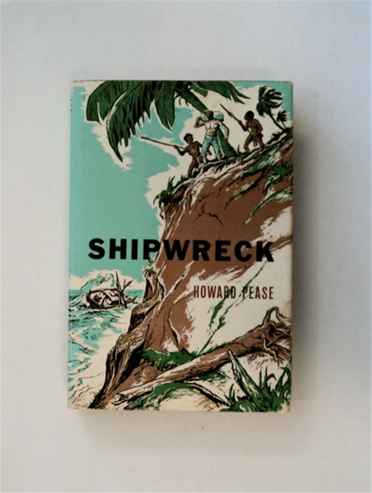 [81080] Shipwreck: The Strange Adventures of Renny Mitchum, Mess Boy of the Trading Schooner "Samarang" Howard PEASE.