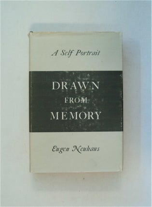 81155] Drawn from Memory: A Self Portrait. Eugen NEUHAUS