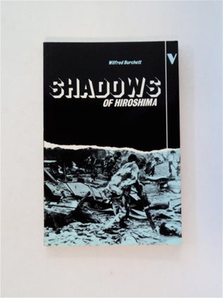 81159] Shadows of Hiroshima. Wilfred BURCHETT