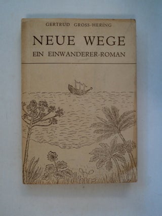 81177] Neue Wege: Ein Einwanderer-Roman. Gertrud GROSS-HERING