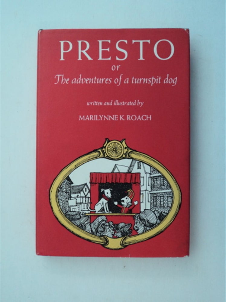 [81179] Presto; or, The Adventures of a Turnspit Dog. Marilynne K. ROACH.