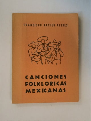 81229] Catálogo: Canciones Folklóricas de México. Francisco Javier ACEVES