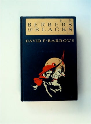 81239] Berbers and Blacks: Impressions of Morocco, Timbuktu and the Western Sudan. David Prescott...