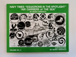 81264] Navy Times "Squardons in the Spotlight," "Air Carriers of the Sea" MARIO DEMARCO