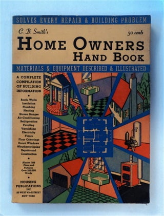 81274] C. B. Smith's Home Owners Hand Book. SMITH, harles, etts