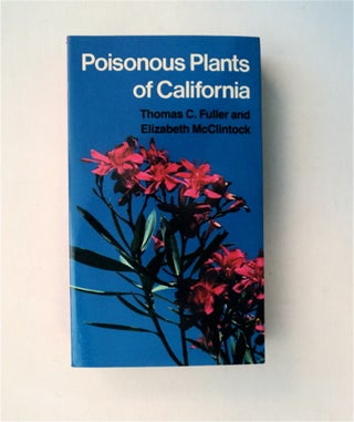 81323] Poisonous Plants of California. Thomas C. FULLER, Elizabeth McClintock
