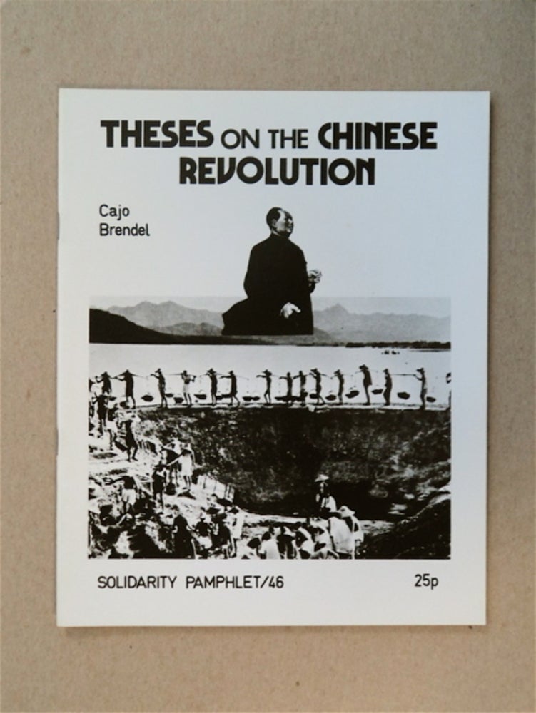 [81355] Theses on the Chinese Revolution. Cajo BRENDEL.
