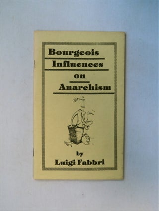 81358] Bourgeois Influences on Anarchism. Luigi FABBRI
