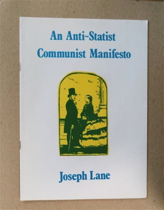 81370] An Anti-Statist Communist Manifesto. Joseph LANE