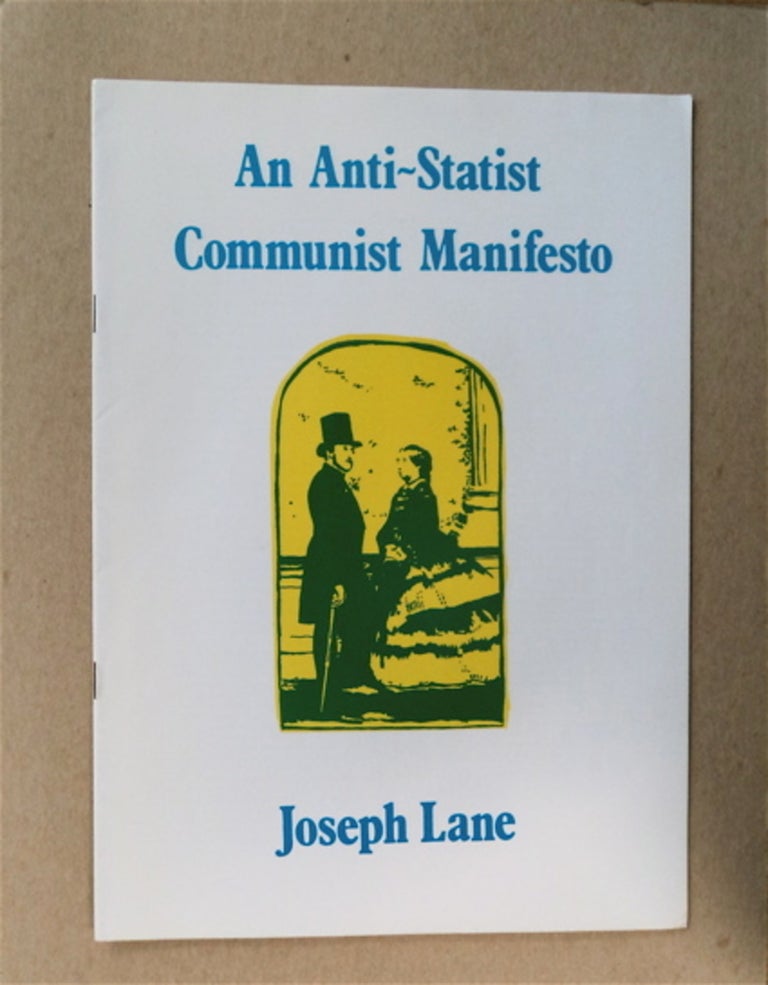 [81370] An Anti-Statist Communist Manifesto. Joseph LANE.