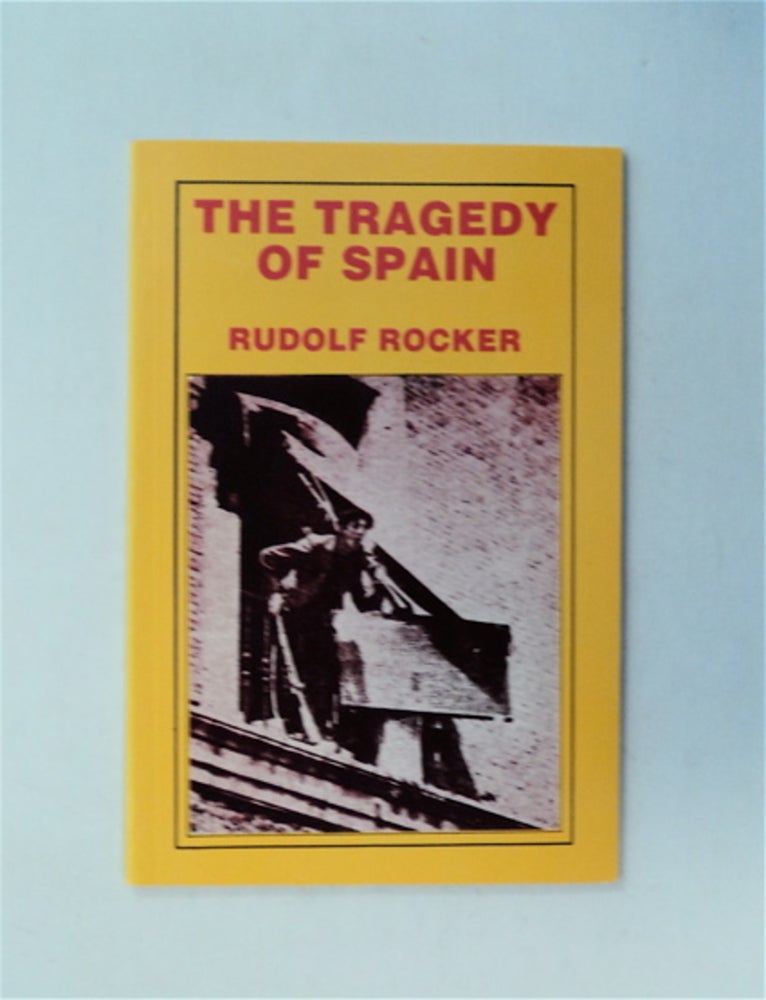 [81373] The Tragedy of Spain. Rudolf ROCKER.