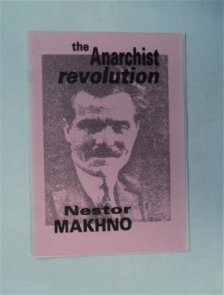 81376] The Anarchist Revolution. Nestor MAKHNO
