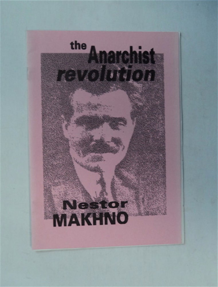 [81376] The Anarchist Revolution. Nestor MAKHNO.