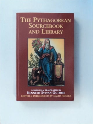 81385] The Pythagoreran Sourcebook and Library: An Anthology of Ancient Writings Which Relate to...