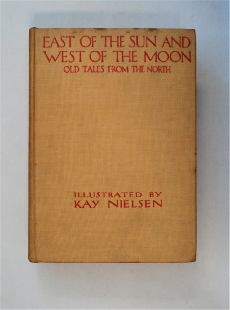 [81400] East of the Sun and West of the Moon: Old Tales from the North. Kay NEILSEN, illustrated by.