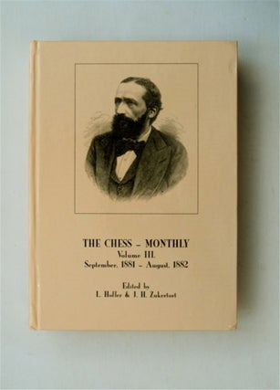 81439] The Chess Monthly, Volume III (September, 1881-August, 1882). L. HOFFER, eds J. H. Zukertort