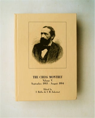 81441] The Chess Monthly, Volume V (September, 1883-August, 1884). L. HOFFER, eds J. H. Zukertort