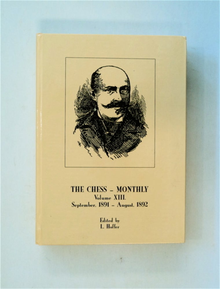 [81448] The Chess Monthly, Volume XIII (September, 1891-August, 1892). L. HOFFER, ed.