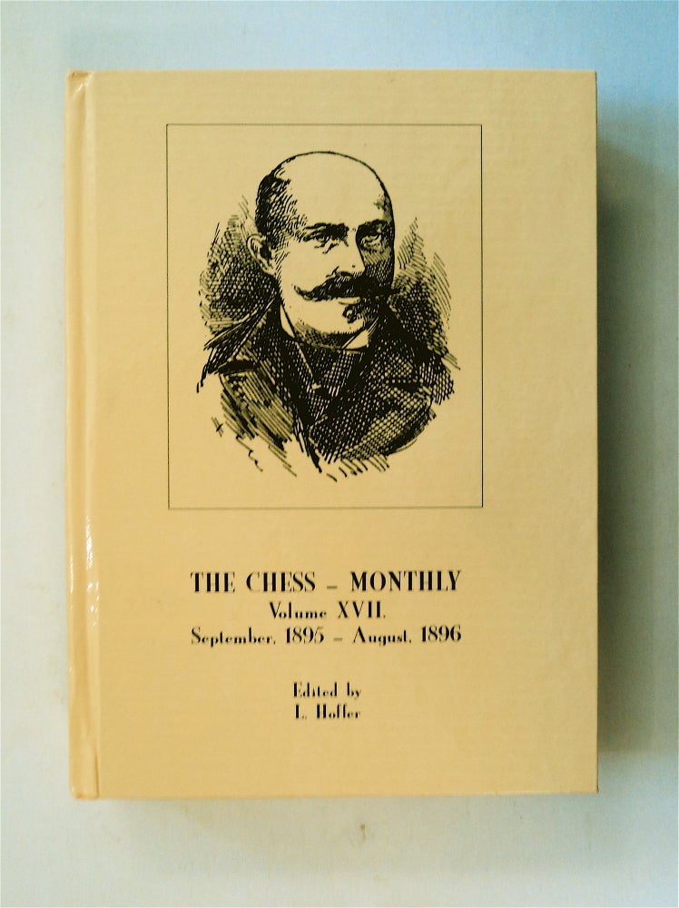 [81452] The Chess Monthly, Volume XVII (September, 1895-August, 1896). L. HOFFER, ed.