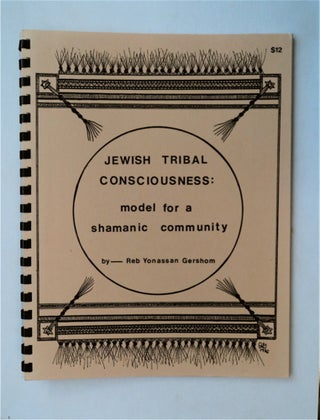 81631] Jewish Tribal Consciousness: Model for a Shamanic Community. Reb Yonassan GERSHOM