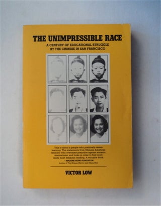 81649] The Unimpressible Race: A Century of Educational Struggle by the Chinese in San Francisco....