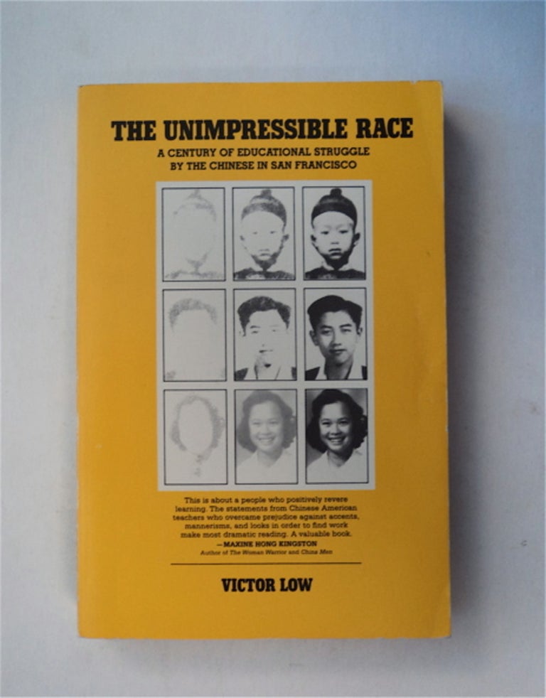 [81649] The Unimpressible Race: A Century of Educational Struggle by the Chinese in San Francisco. Victor LOW.