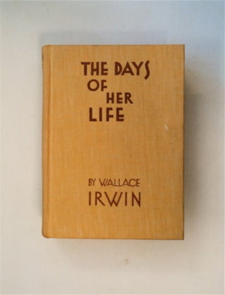 81719] The Days of Her Life. Wallace IRWIN