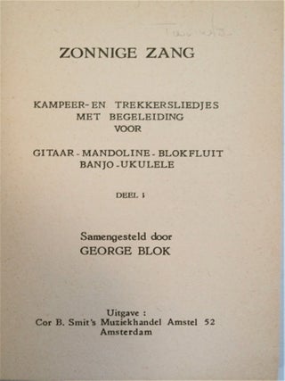 Zonnige Zang: Kampeer-en Trekkersliedjes met Begeleiding voor Gitaar, Mandoline, Blokfluit, Banjo, Ukulele, Deel I & II