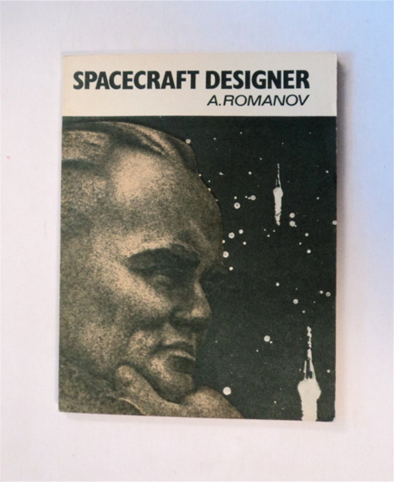 [81823] Spacecraft Designer: The Story of Sergei Korolev. ROMANOV, eksandr.