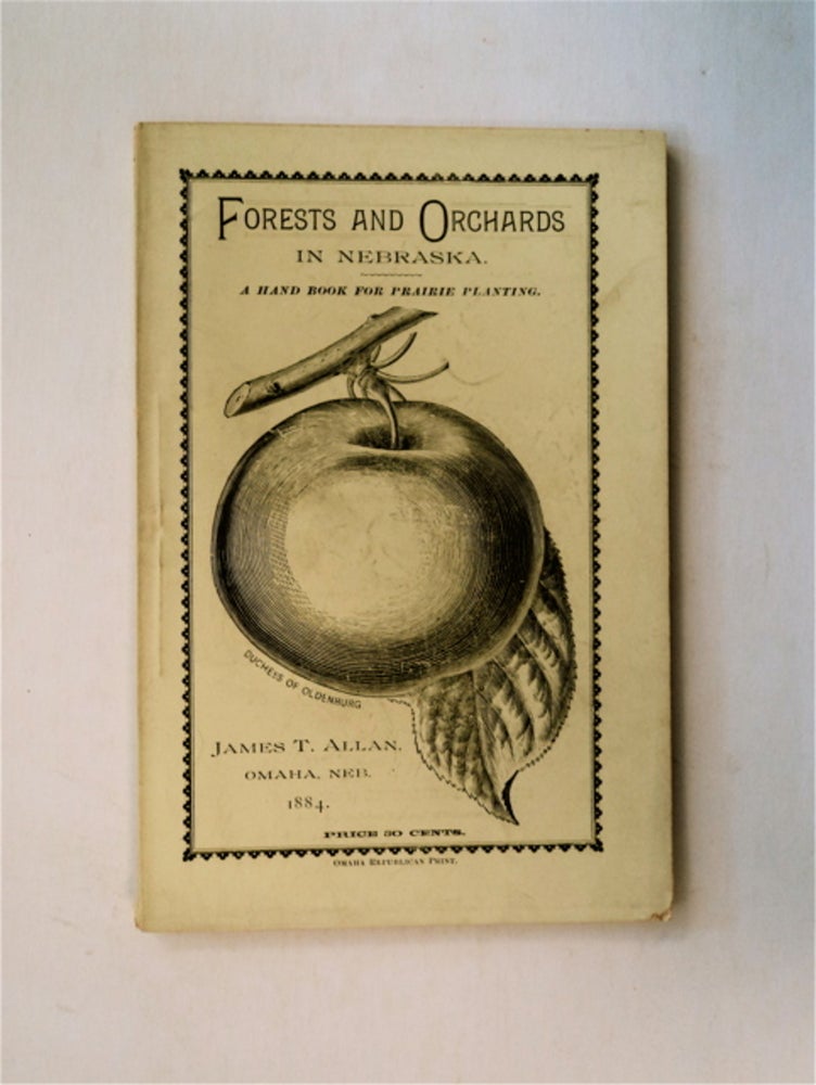 [81863] Forests and Orchards in Nebraska: A Hand Book for Prairie Planting. James T. ALLAN.