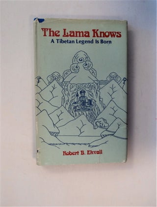 81896] The Lama Knows: A Tibetan Legend Is Born. Robert B. EKVALL