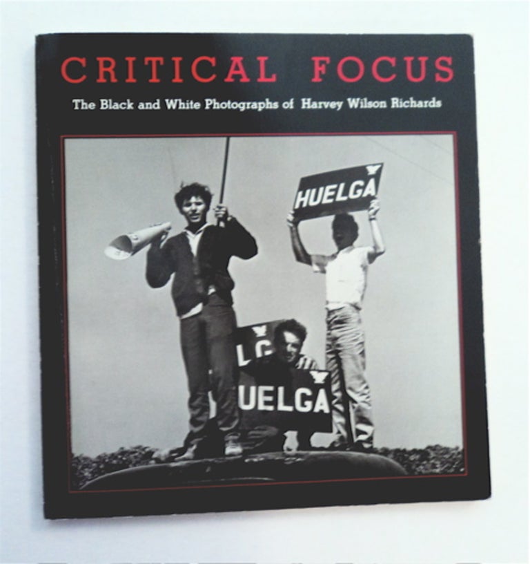 [82291] Critical Focus: The Black and White Photographs of Harvey Wilson Richards (cover title). Paul RICHARDS, written.