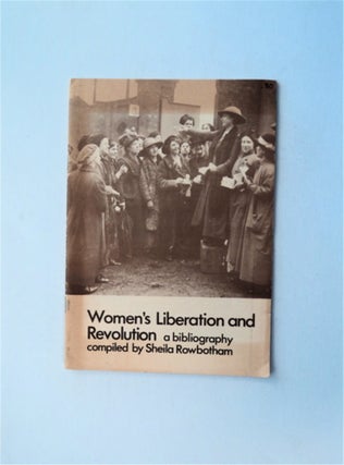 82404] Women's Liberation and Revolution: A Bibliography. Sheila ROWBOTHAM, comp