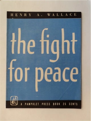 82412] The Fight for Peace. Henry A. WALLACE