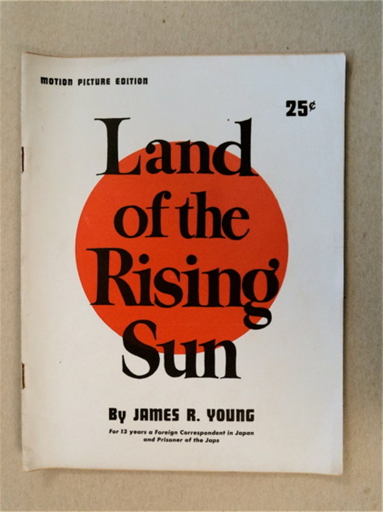 [82455] Land of the Rising Sun: Based upon the Stirring Account of Japanese Life and Affairs by James R. Young. Marc Edmund JONES, novelized by.