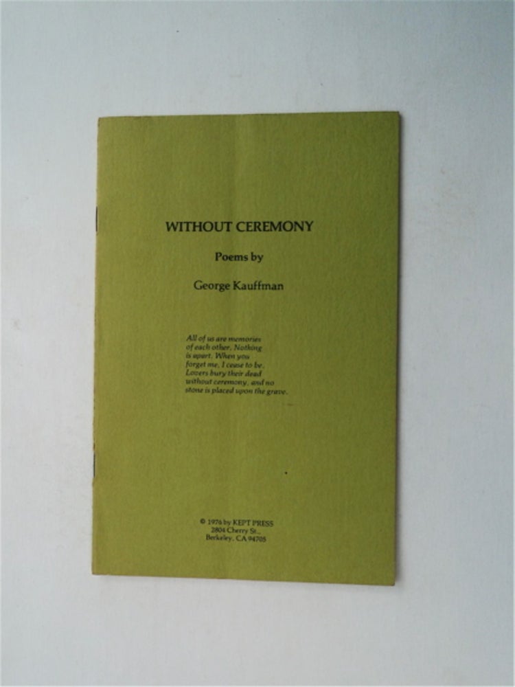 [82468] Without Ceremony: Poems. George KAUFFMAN.