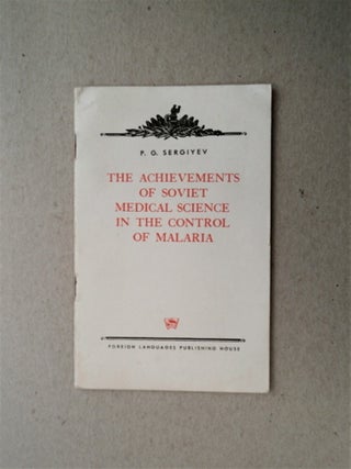 82470] The Achievements of Soviet Medical Science in the Control of Malaria. P. G. SERGIYEV