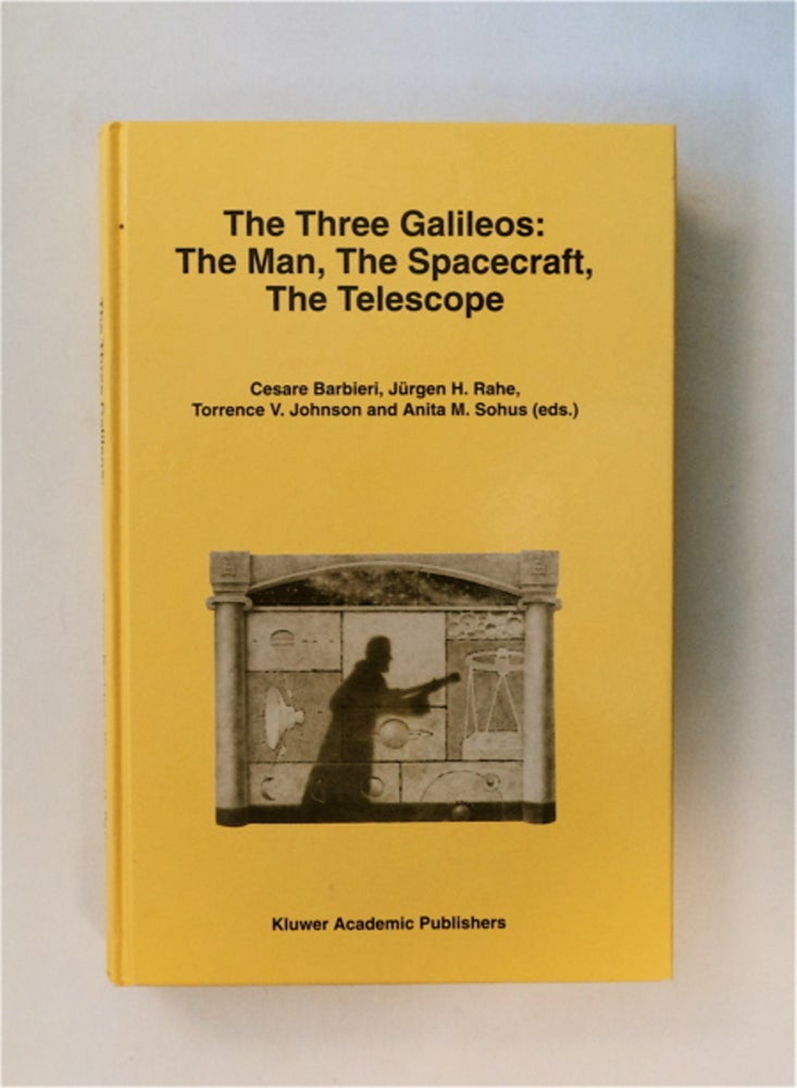[82621] The Three Galileos: The Man, the Spacecraft, the Telescope: Proceedings of the Conference Held in Padova, Italy on January 7-10, 1997. Cesare BARBIERI, Jürgen H. Rahe, eds Torrence V. Johnson.