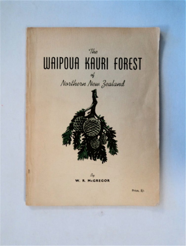 [82622] The Waipoua Kauri Forest of Northern New Zealand: The Last Virgin Kauri Forest of New Zealand. W. R. McGREGOR.