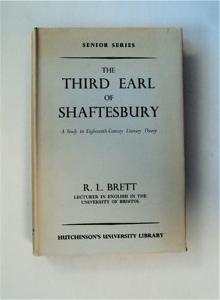 82643] The Third Earl of Shaftesbury: A Study in Eighteenth-Century Literary Theory. R. L. BRETT