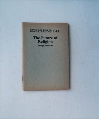 82680] The Future of Religion. Joseph McCABE