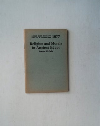 82685] Religion and Morals in Ancient Egypt. Joseph McCABE