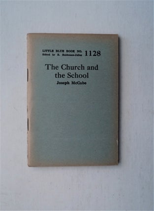 82688] The Church and the School. Joseph McCABE