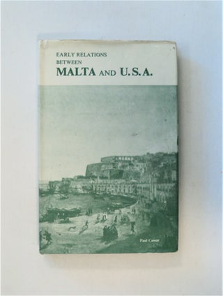 82733] Early Relations between Malta and the United States of America. Paul CASSAR
