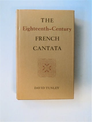 82752] The Eighteenth-Century French Cantata. David TUNLEY