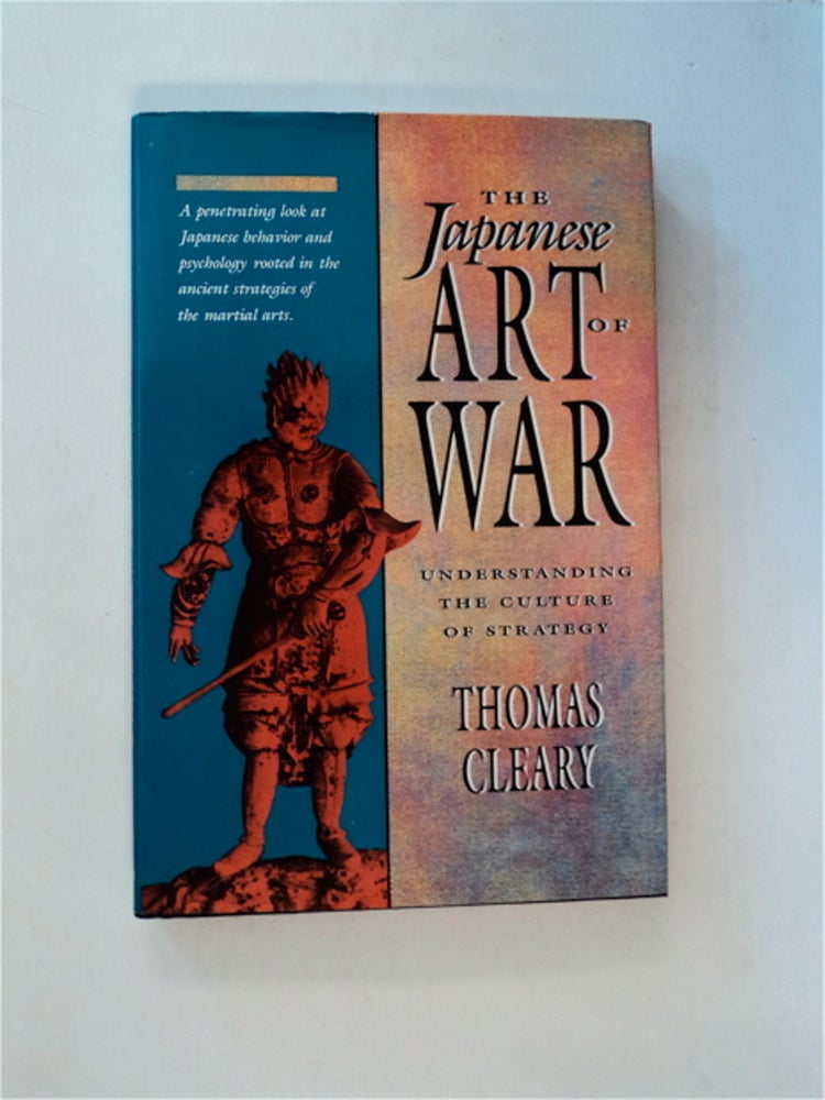 [82779] The Japanese Art of War: Understanding the Culture of Strategy. Thomas CLEARY, trans.